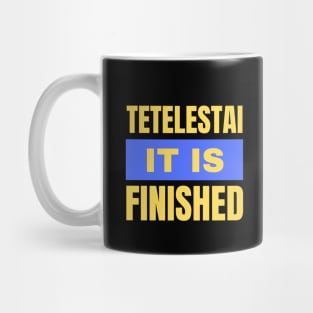 Tetelestai It Is Finished | Christian Mug